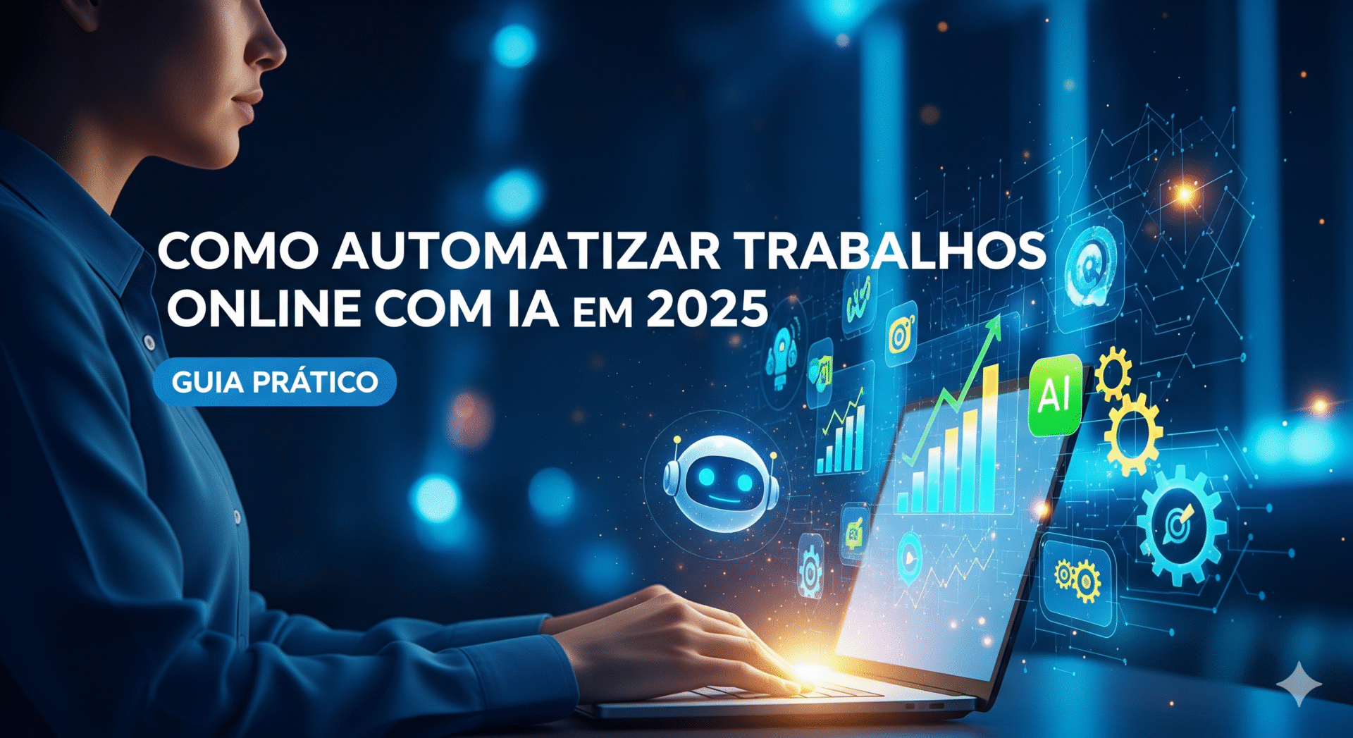 Como Automatizar Trabalhos Online com IA em 2025: Guia Prático 1 Como Automatizar Trabalhos Online com IA em 2025: Guia Prático